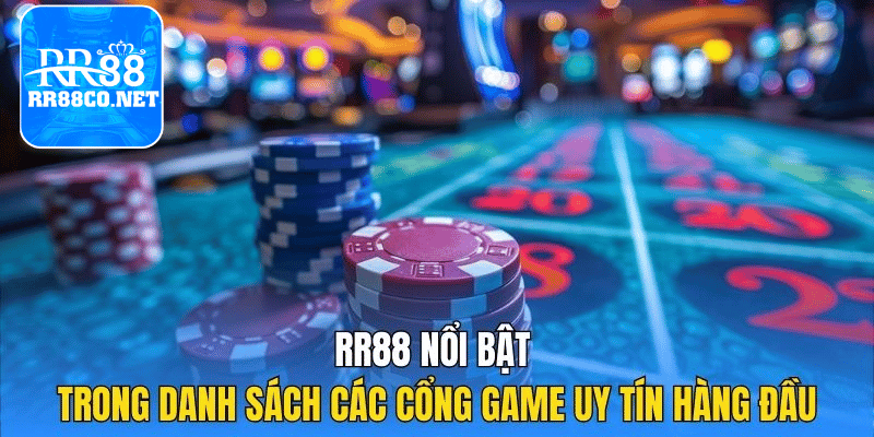 Top 3+ Nhà Cái Uy Tín Hiện Nay Dựa Trên Tiêu Chí Chuẩn Quốc Tế rr88-noi-bat-trong-danh-sach-cac-cong-game-uy-tin-hang-dau